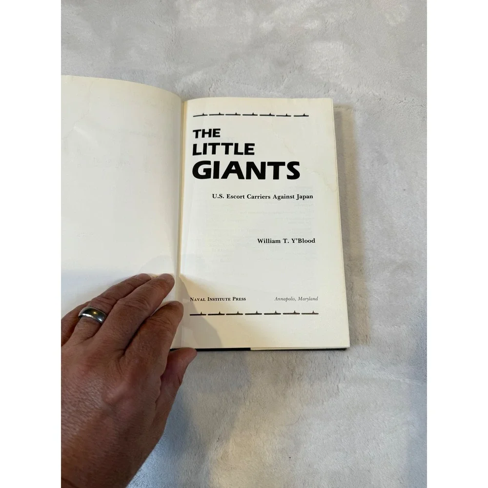 The Little Giants US Escort Carriers Against Japan William Y'Blood 87 Hardcover